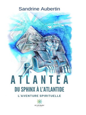 cover image of Atlantea--Du Sphinx à l'Atlantide